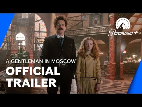 A Gentleman In Moscow | Official Trailer | Paramount+ UK & Ireland